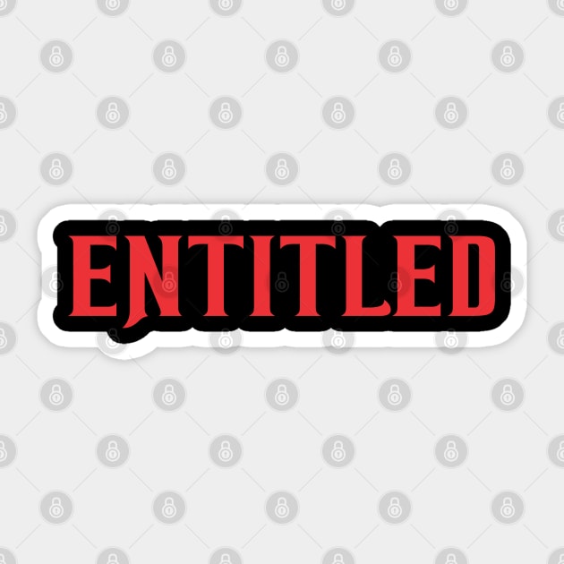 Entitled Sticker by SignPrincess